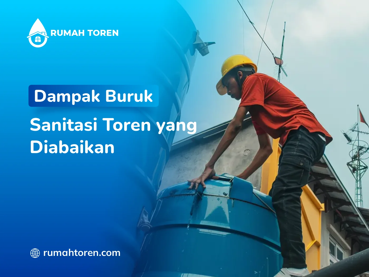 Dampak Buruk Sanitasi Toren yang Diabaikan