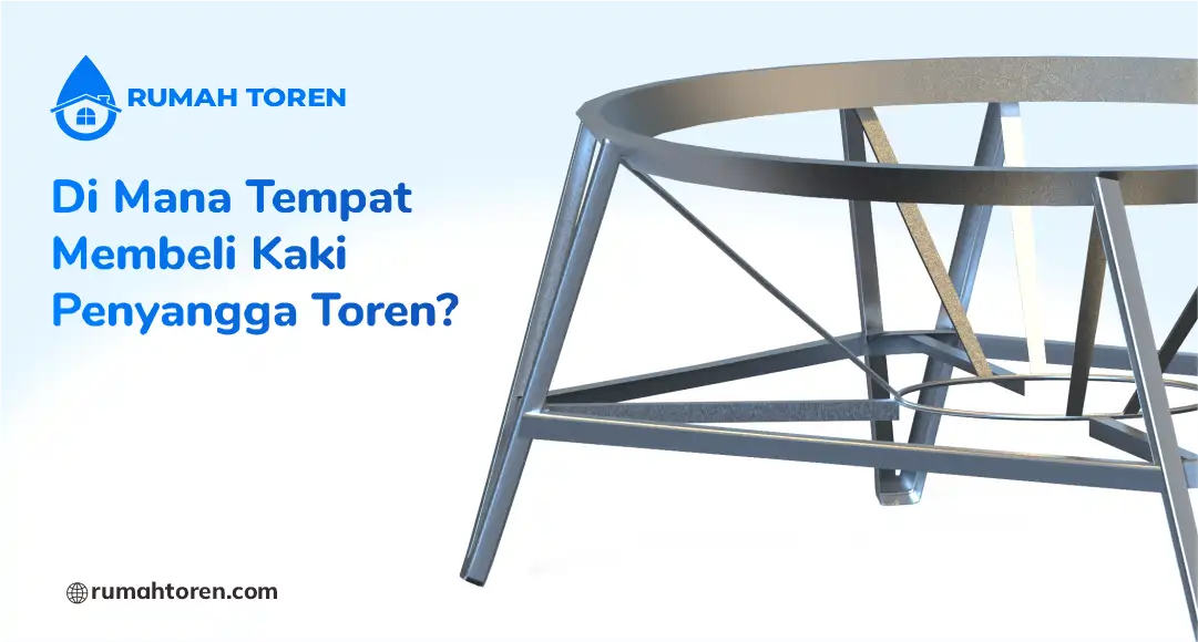 Di Mana Tempat Membeli Kaki Penyangga Toren?