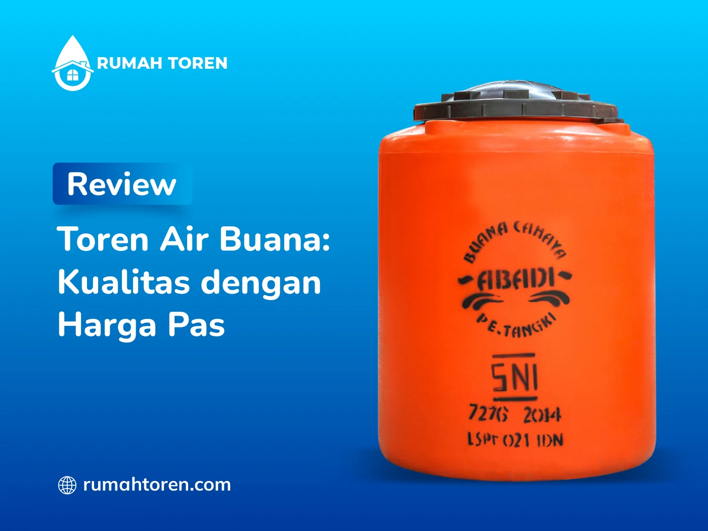 Review Toren Air Buana: Kualitas dengan Harga Pas