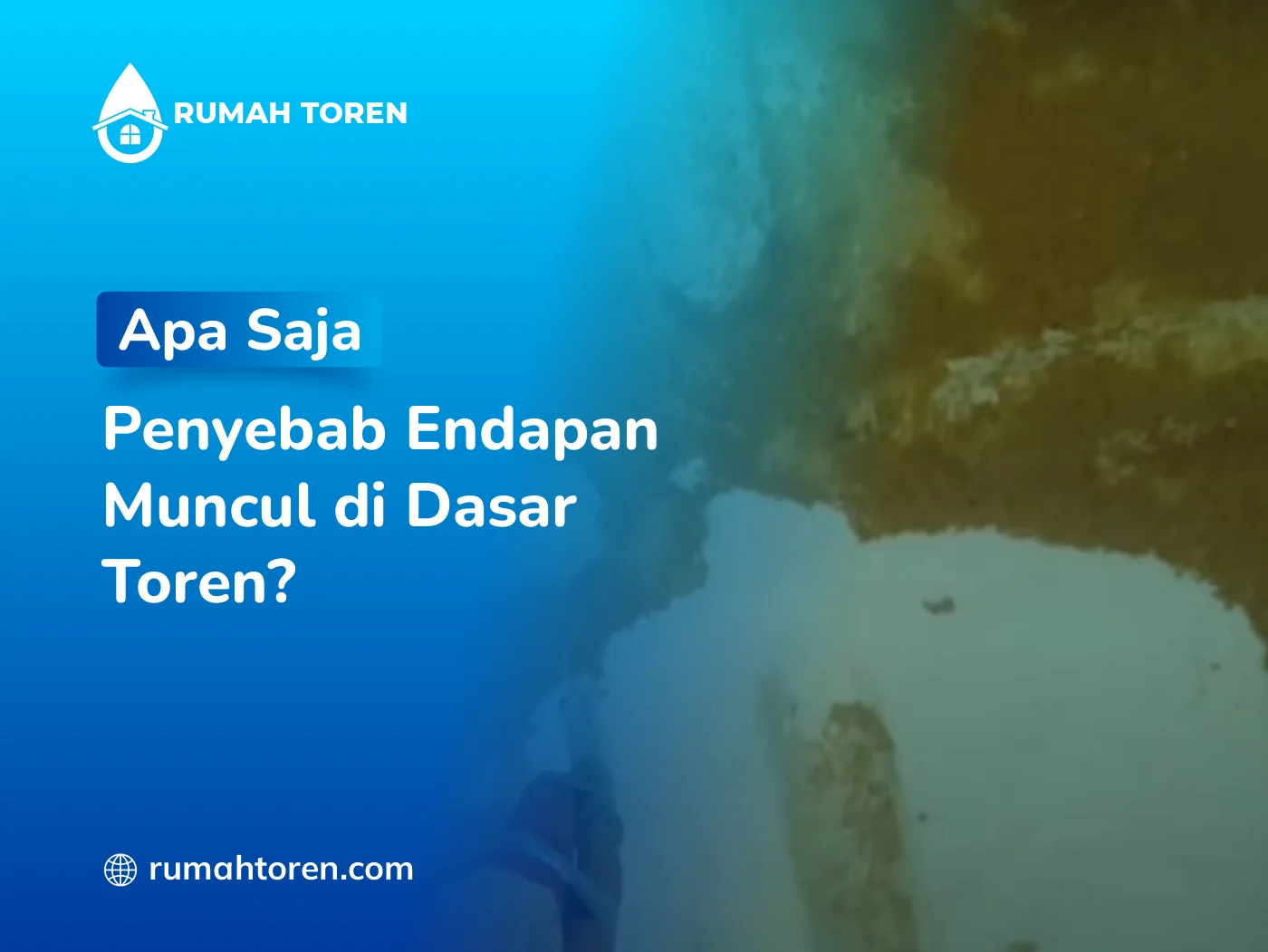 Apa Saja Penyebab Endapan Muncul di Dasar Toren?