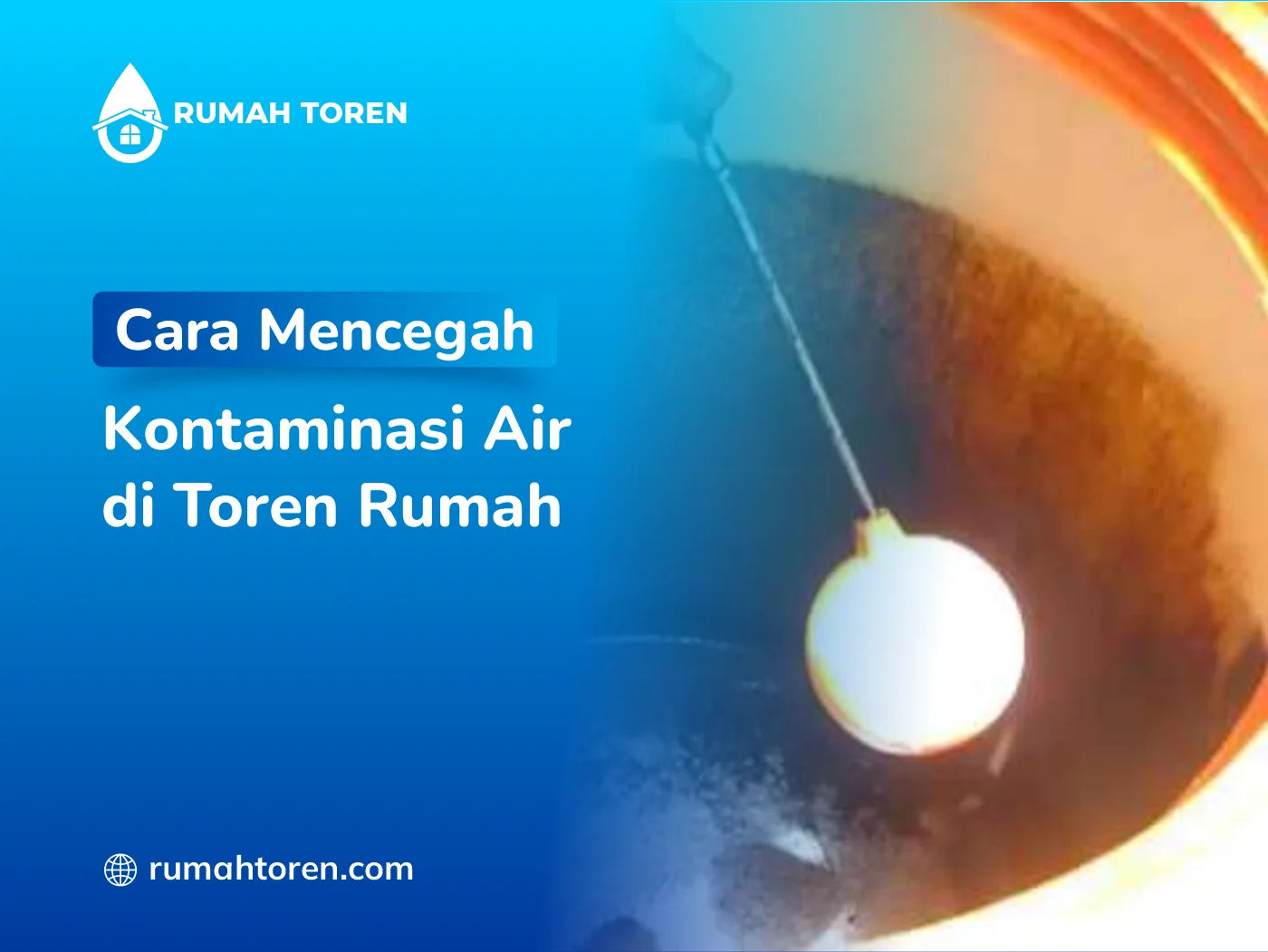 Cara Mencegah Kontaminasi Air di Toren Rumah