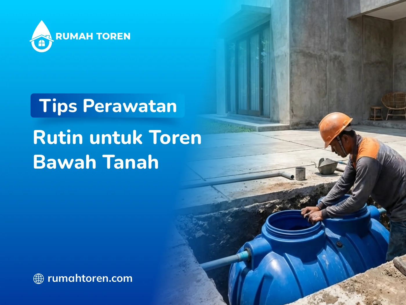 Tips Perawatan Rutin untuk Toren Bawah Tanah