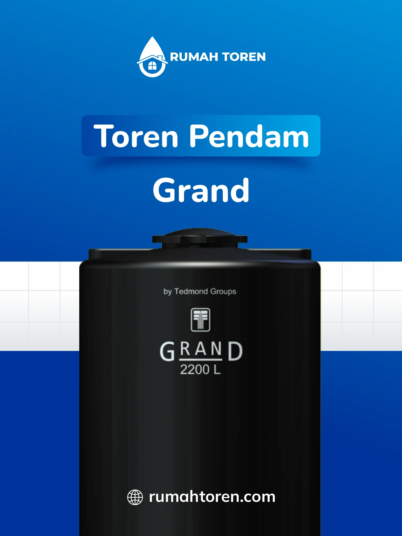 Rekomendasi Toren Pendam Grand yang Aman