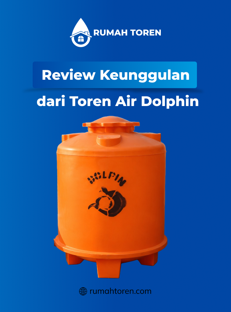 Review Keunggulan dari Toren Air Dolphin