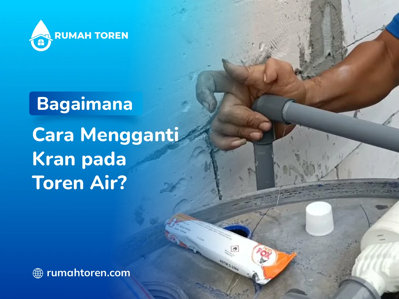 Bagaimana Cara Mengganti Kran pada Toren Air?