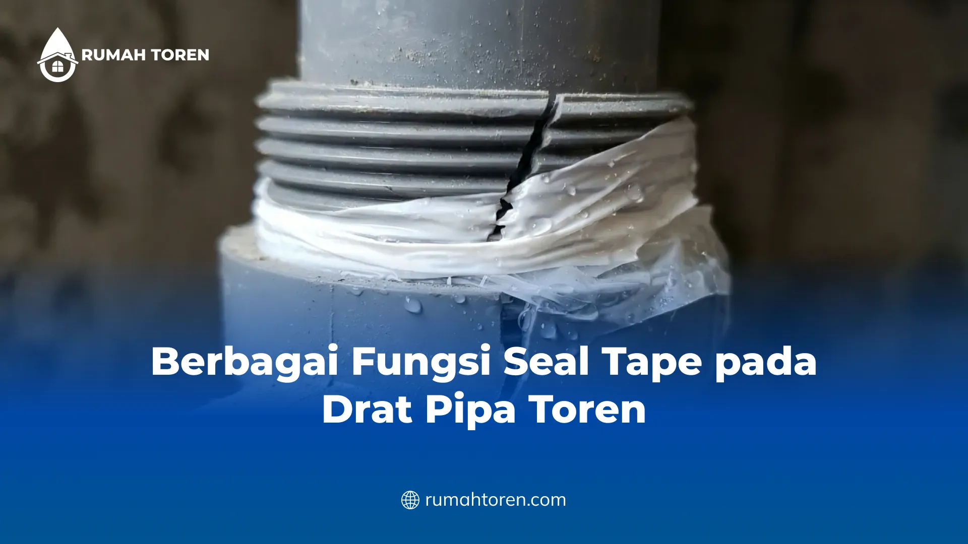 Berbagai Fungsi Seal Tape pada Drat Pipa Toren