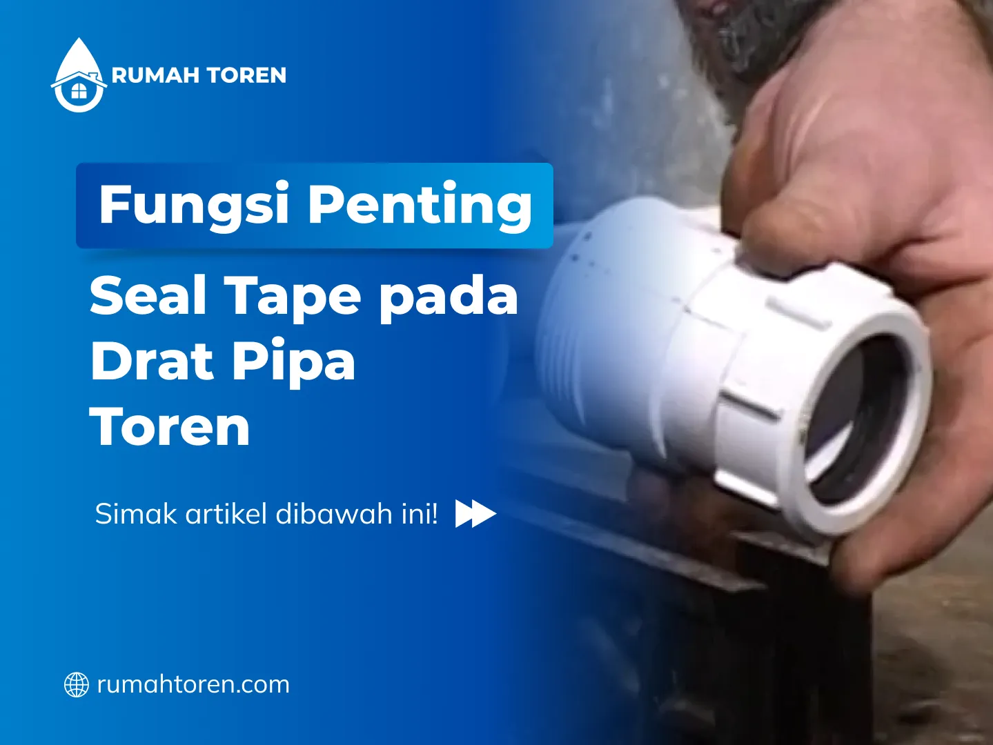Fungsi Penting Seal Tape pada Drat Pipa Toren