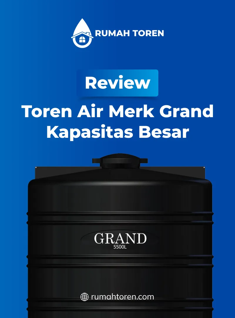 Rekomendasi Toren Air Merk Grand Kapasitas Besar
