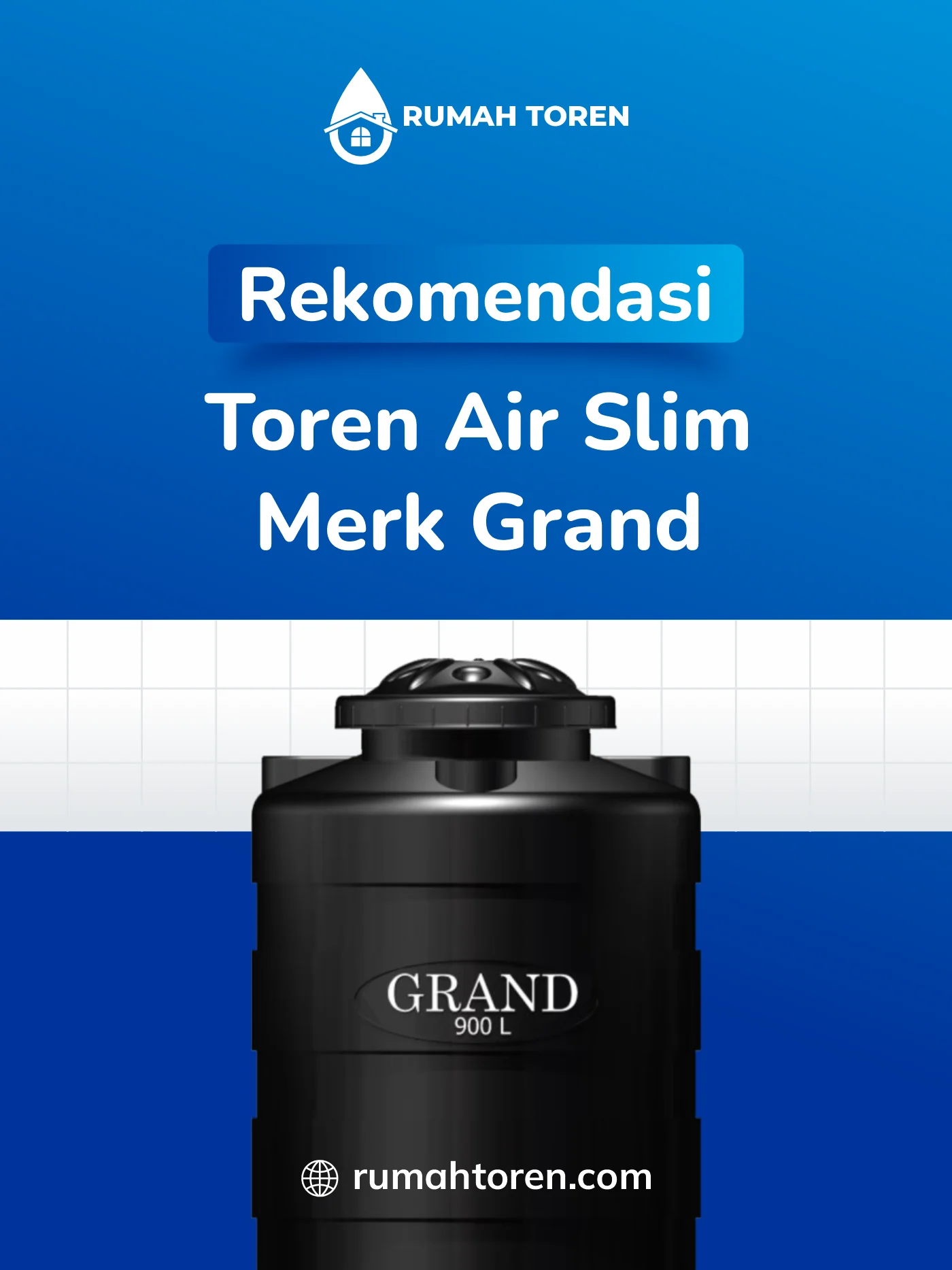 Rekomendasi Toren Air Slim Merk Grand