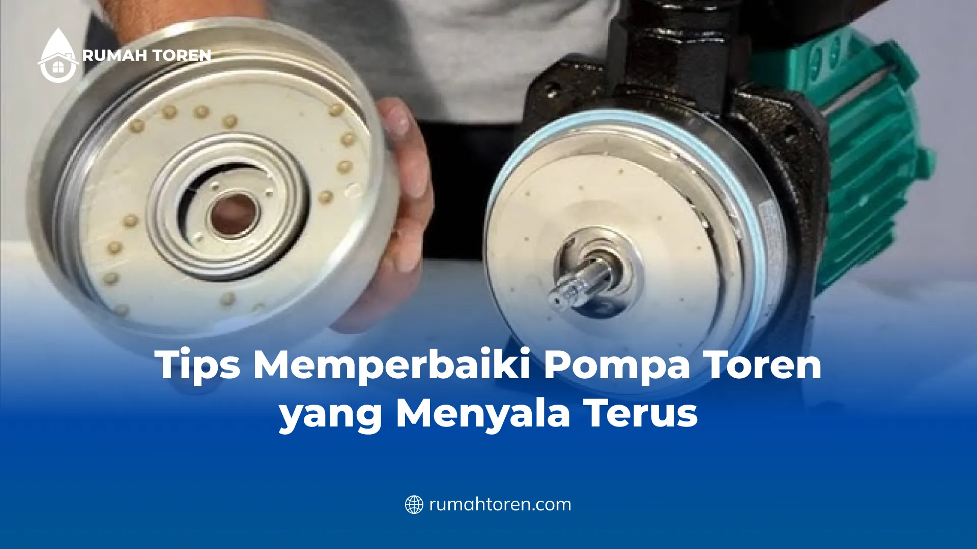 Tips Memperbaiki Pompa Toren yang Menyala Terus