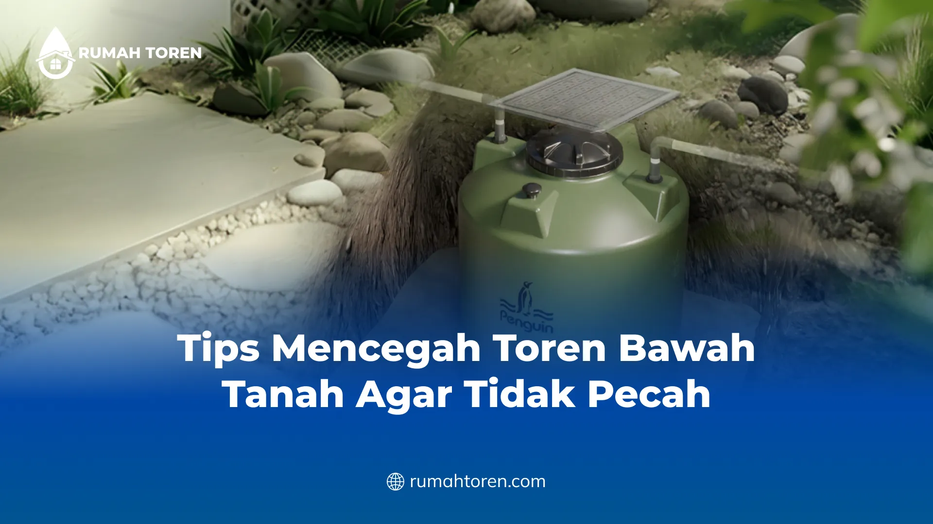 Tips Mencegah Toren Bawah Tanah Agar Tidak Pecah