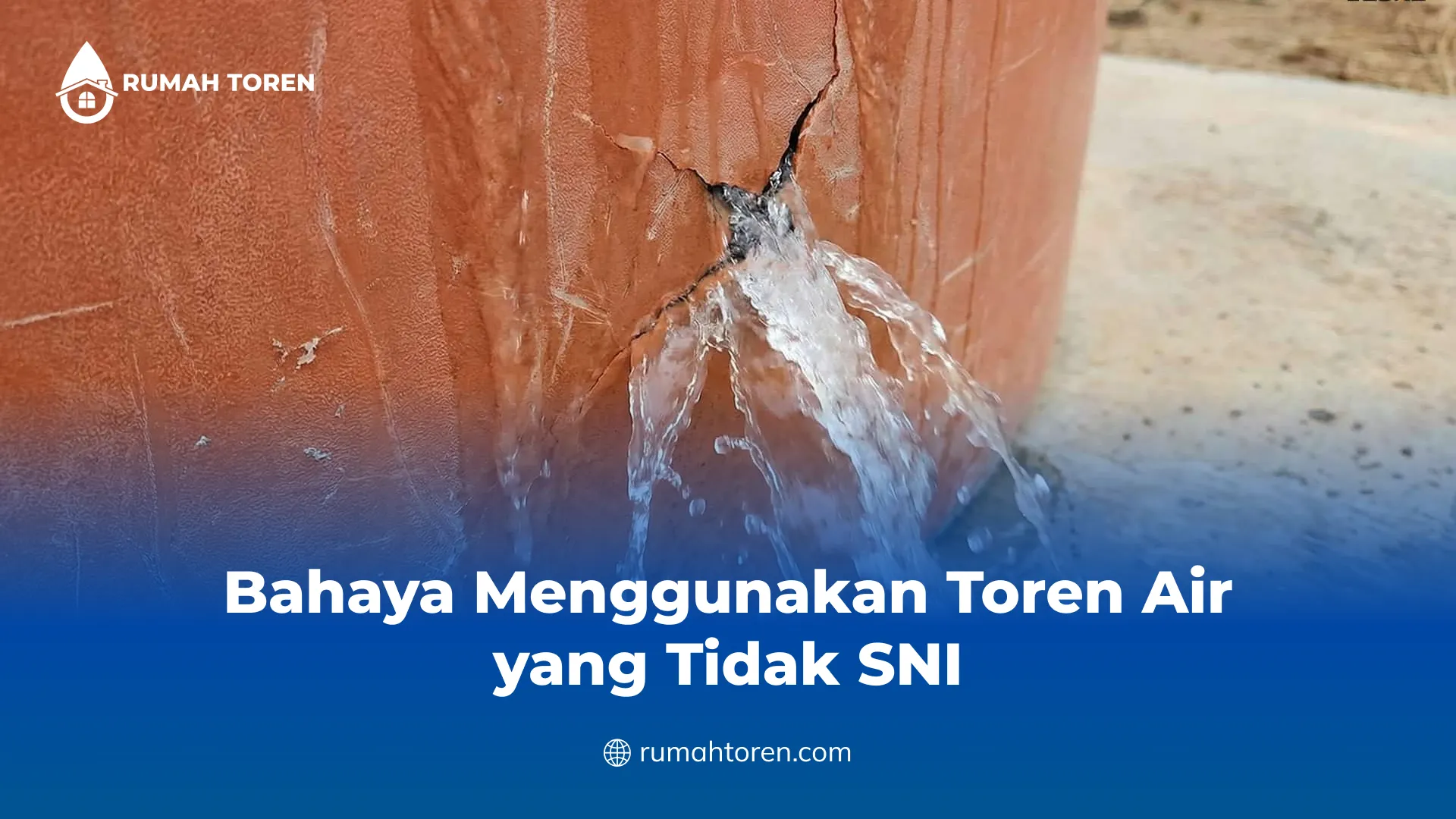 Bahaya Menggunakan Toren Air yang Tidak SNI