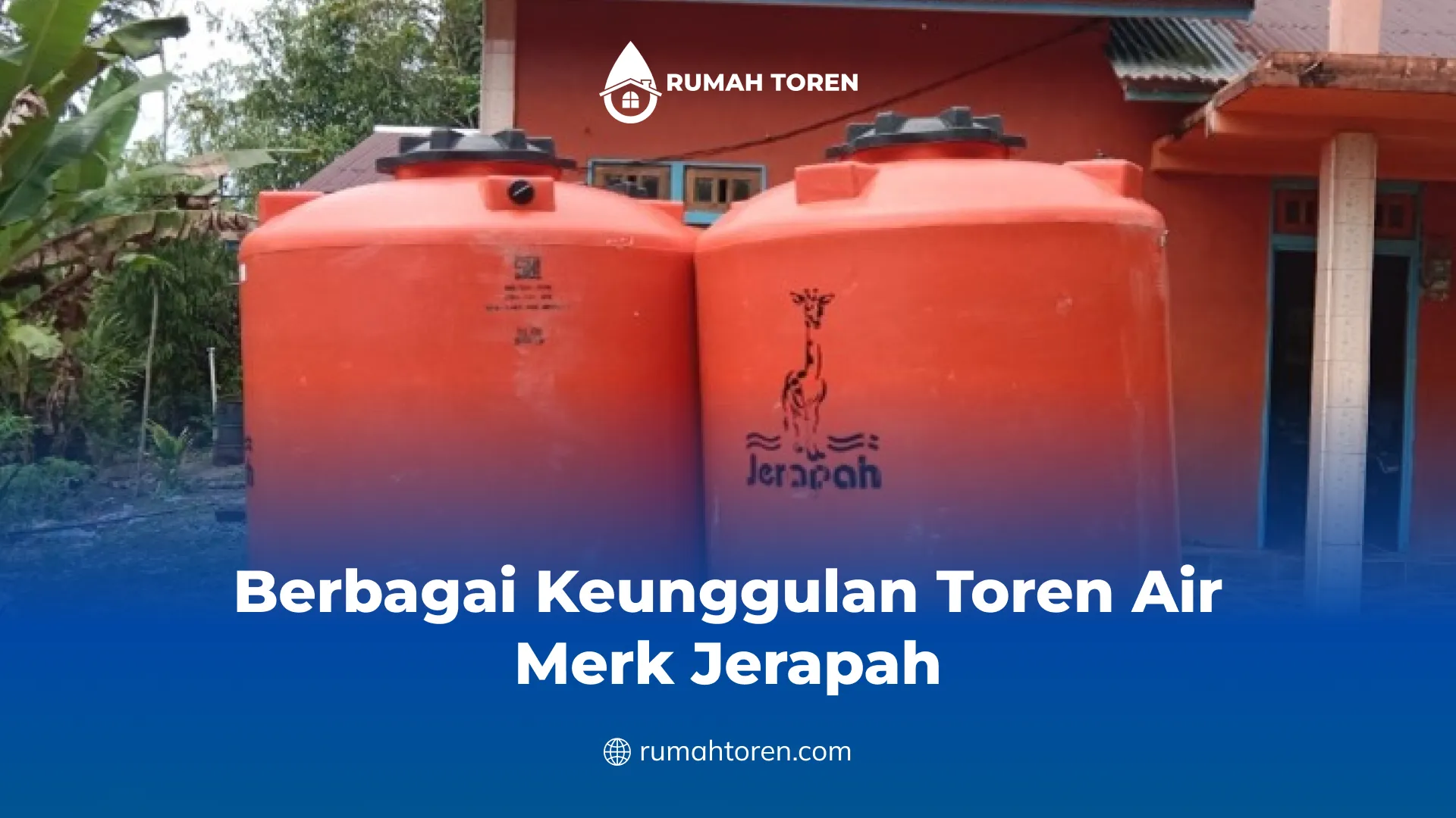 Berbagai Keunggulan Toren Air Merk Jerapah