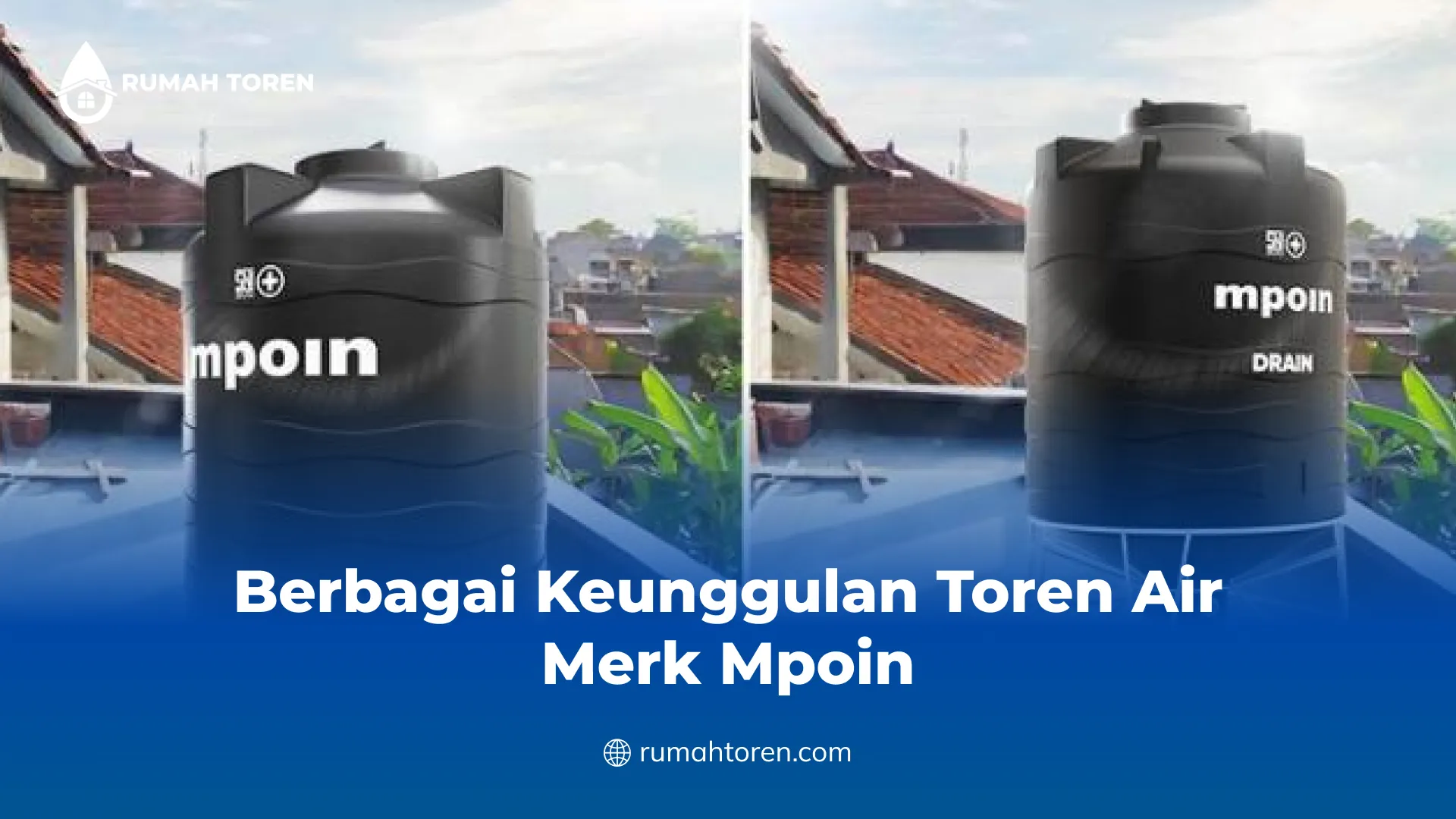 Berbagai Keunggulan Toren Air Merk Mpoin