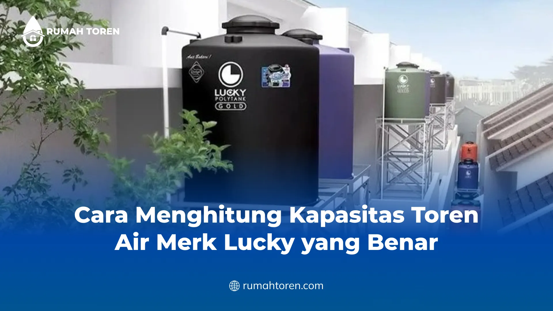 Cara Menghitung Kapasitas Toren Air Merk Lucky yang Benar