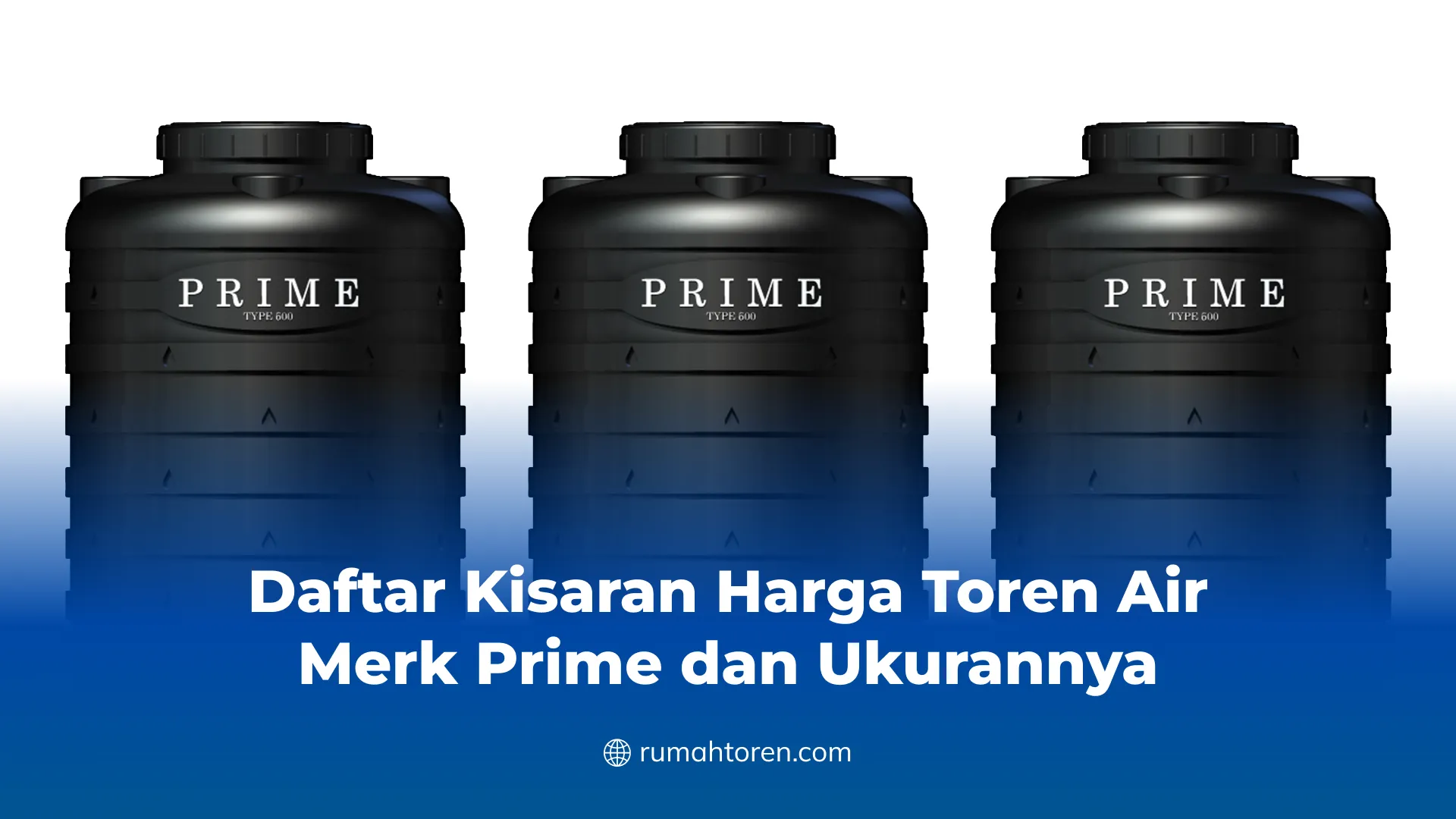 Daftar Kisaran Harga Toren Air Merk Prime dan Ukurannya