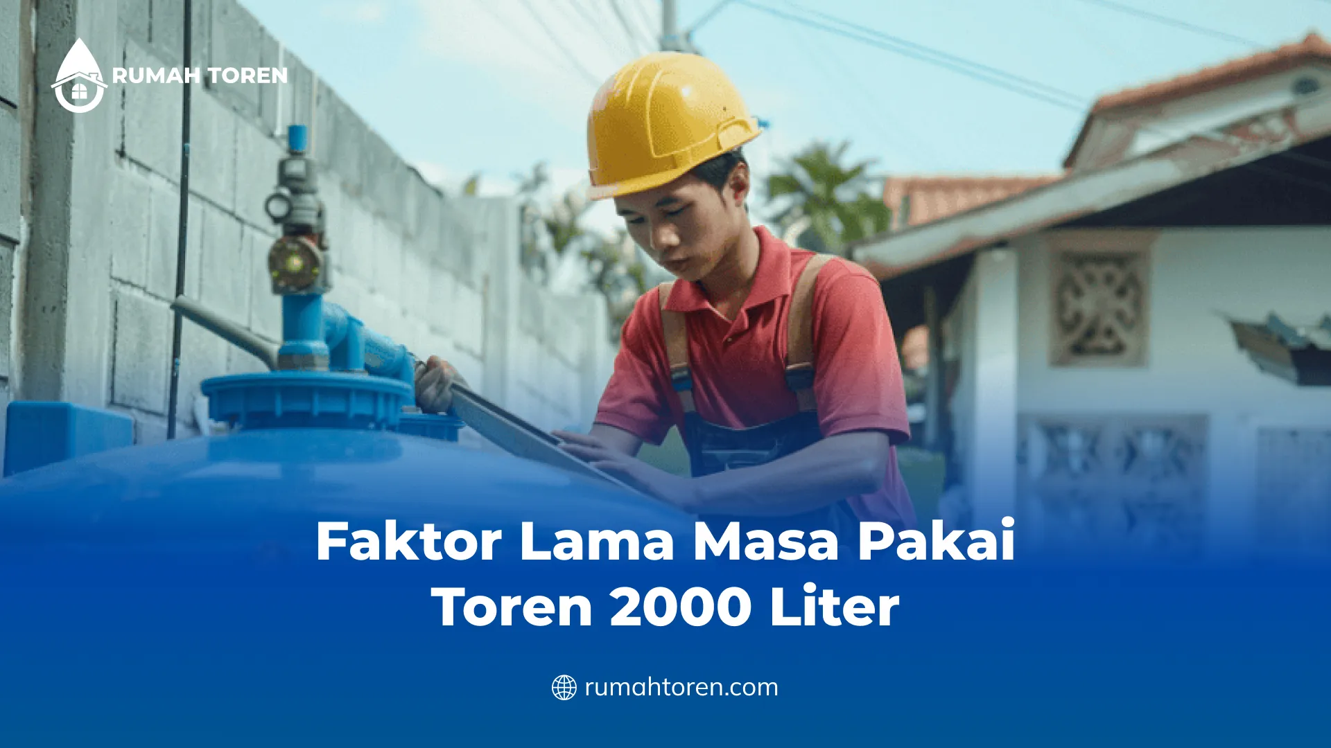 Faktor Lama Masa Pakai Toren 2000 Liter