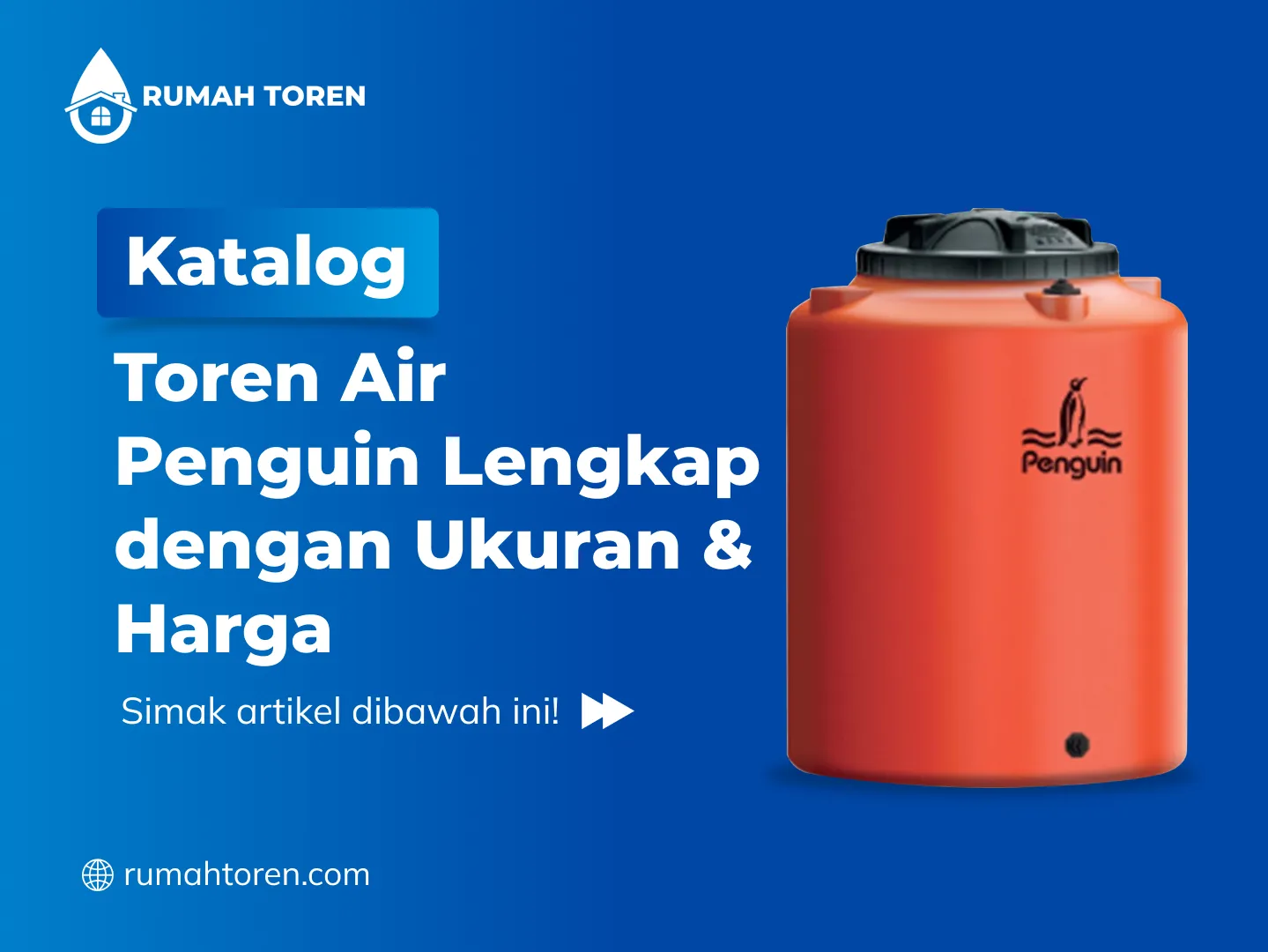 Katalog Toren Air Penguin Lengkap dengan Ukuran & Harga - Rumah Toren