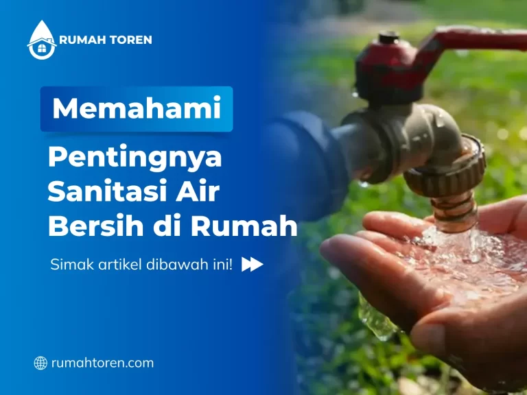 Memahami Pentingnya Sanitasi Air Bersih di Rumah