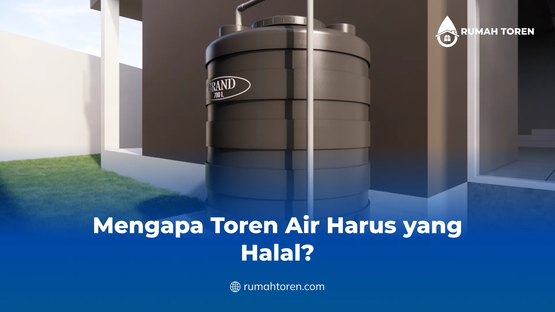 Mengapa Toren Air Harus yang Halal?
