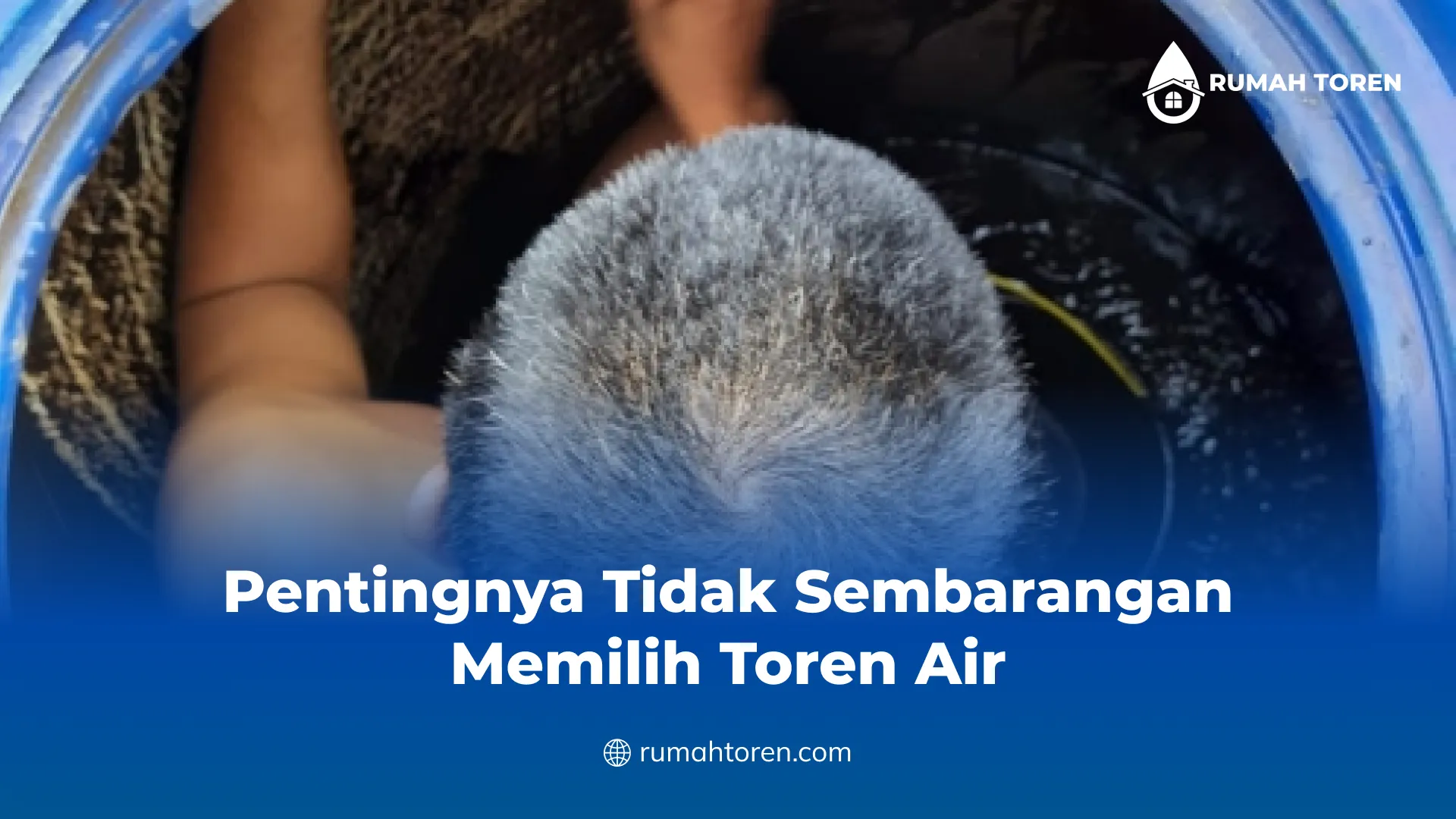 Pentingnya Tidak Sembarangan Memilih Toren Air