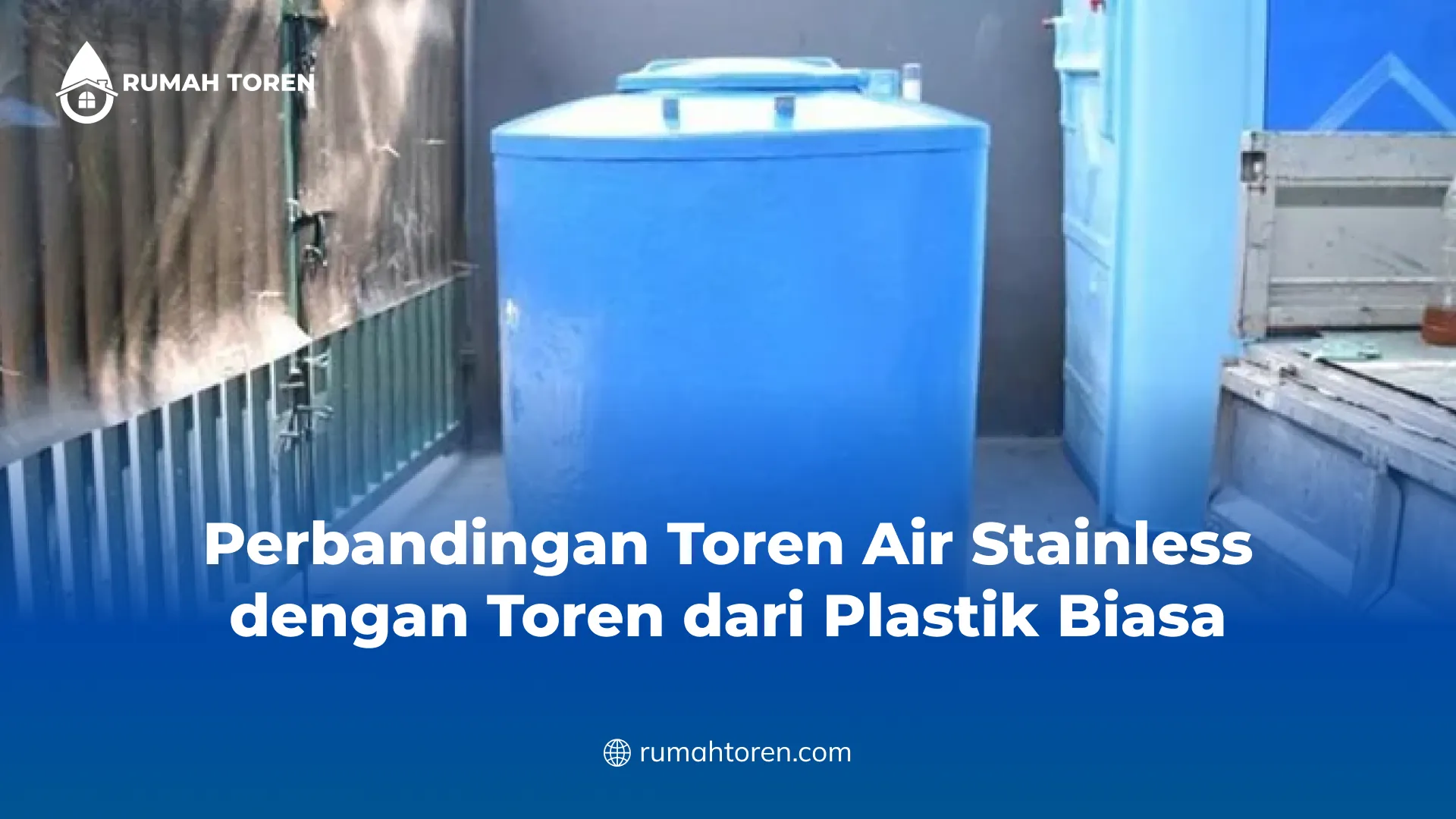 Perbandingan Toren Air Stainless dengan Toren dari Plastik Biasa