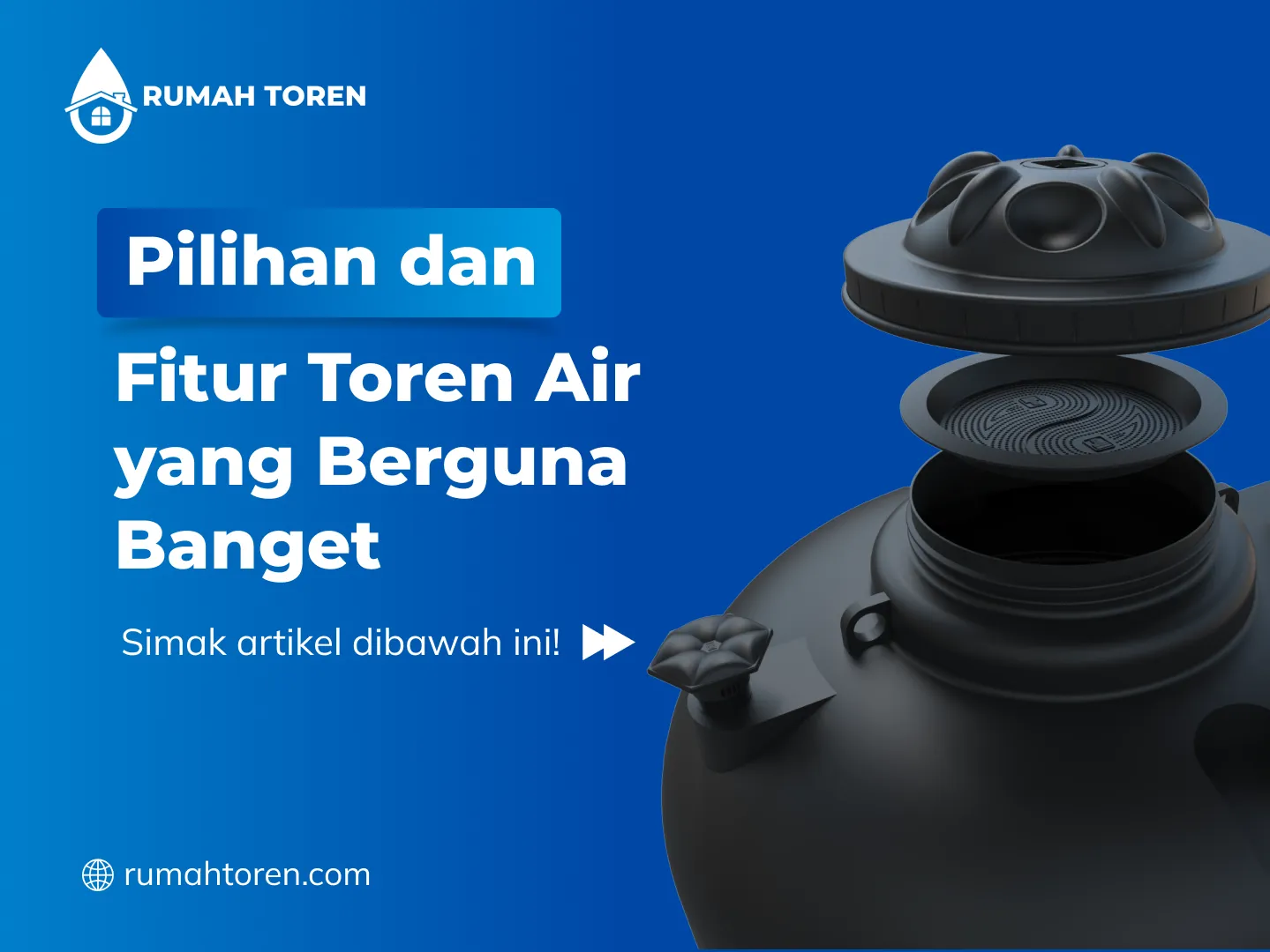 Pilihan dan Fitur Toren Air yang Berguna Banget