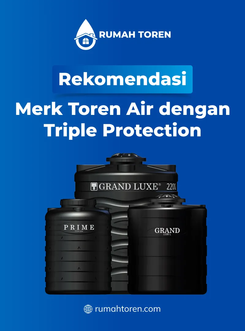 Rekomendasi Merk Toren Air dengan Triple Protection