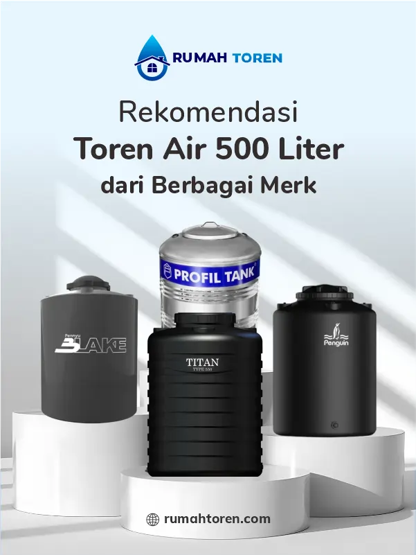 Rekomendasi Toren Air 500 Liter dari Berbagai Merk