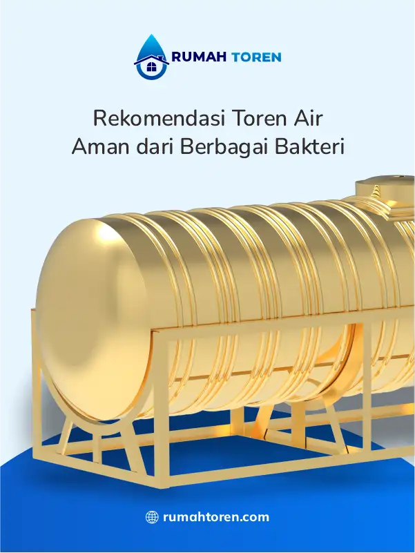 Rekomendasi Toren Air Aman dari Berbagai Bakteri