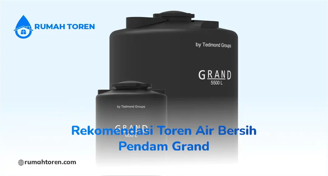 Rekomendasi Toren Air Bersih Pendam Grand