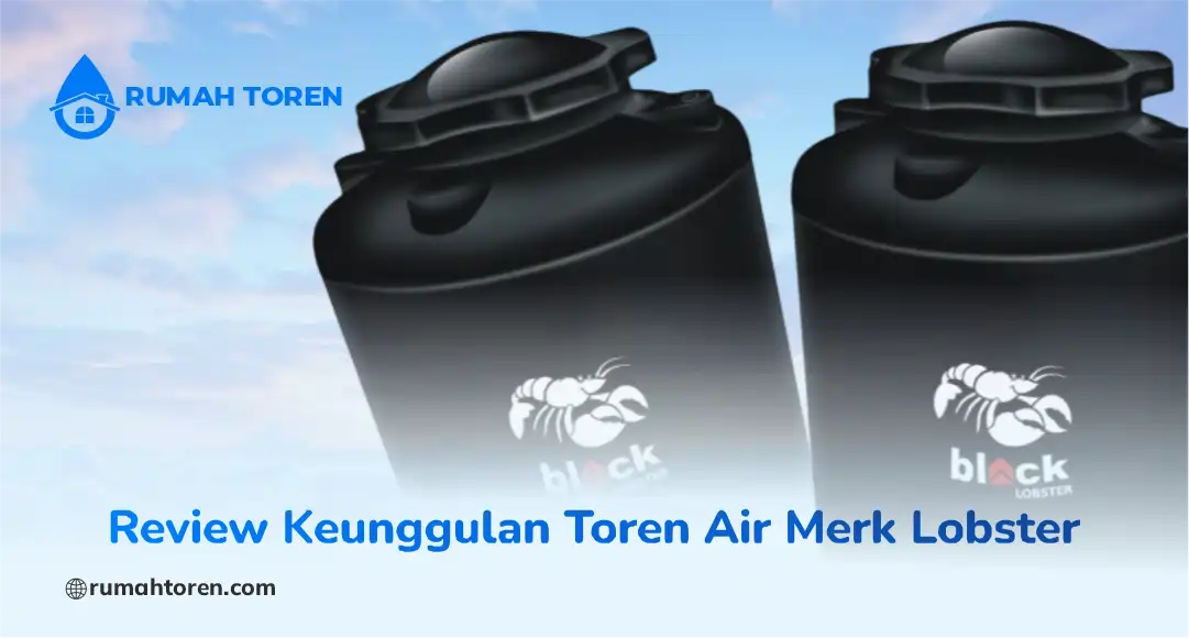 Review Keunggulan Toren Air Merk Lobster