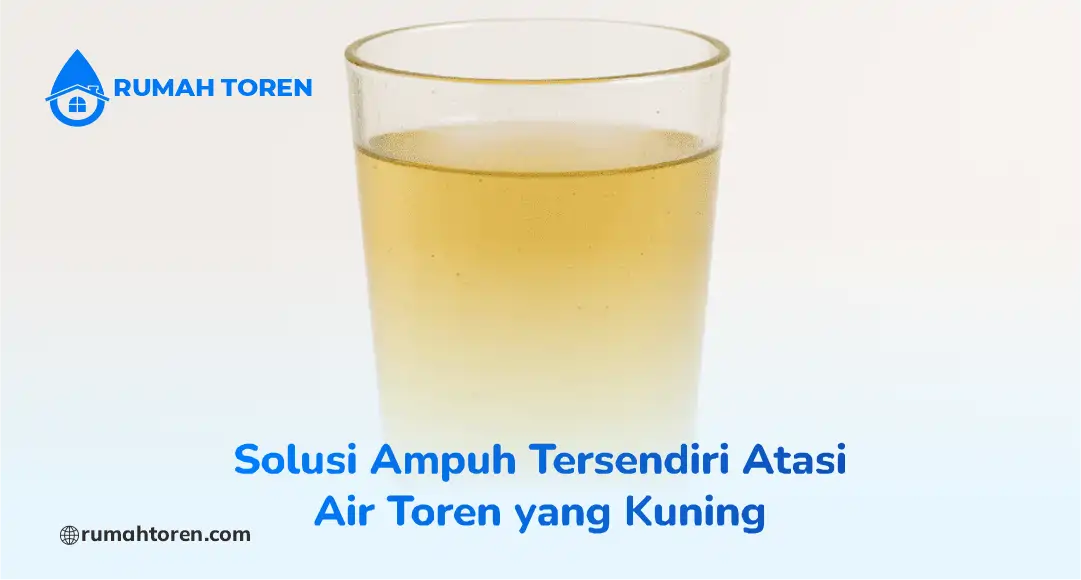 Solusi Ampuh Tersendiri Atasi Air Toren yang Kuning