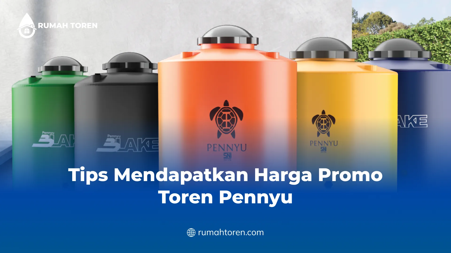 Tips Mendapatkan Harga Promo Toren Pennyu