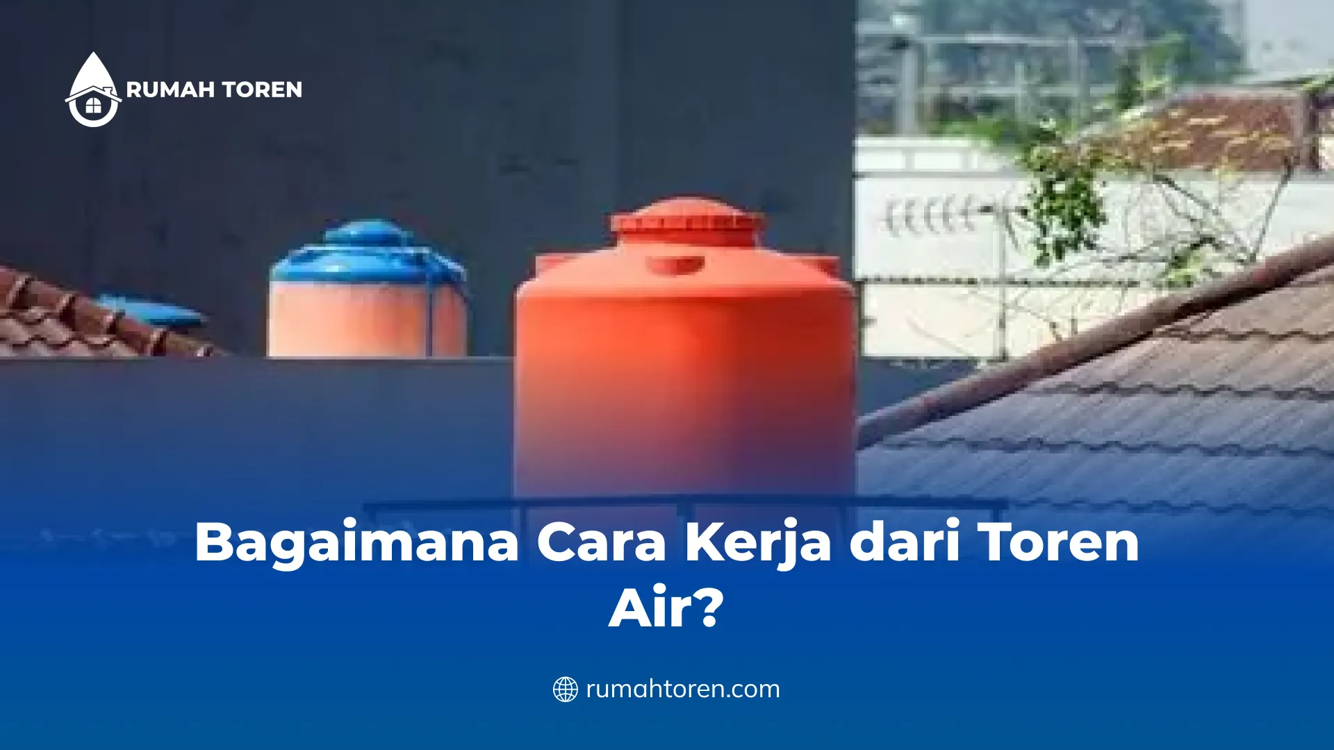 Bagaimana Cara Kerja dari Toren Air?