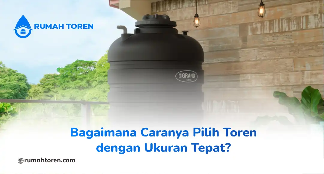 Bagaimana Caranya Pilih Toren dengan Ukuran Tepat?
