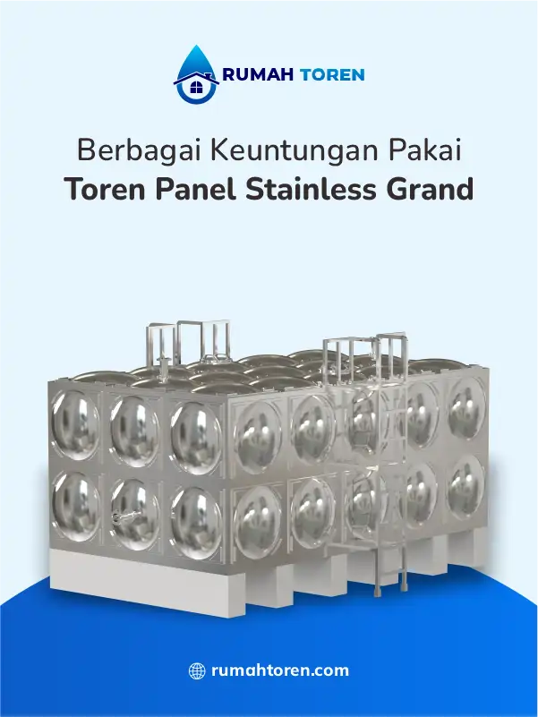 Berbagai Keuntungan Pakai Toren Panel Stainless Grand