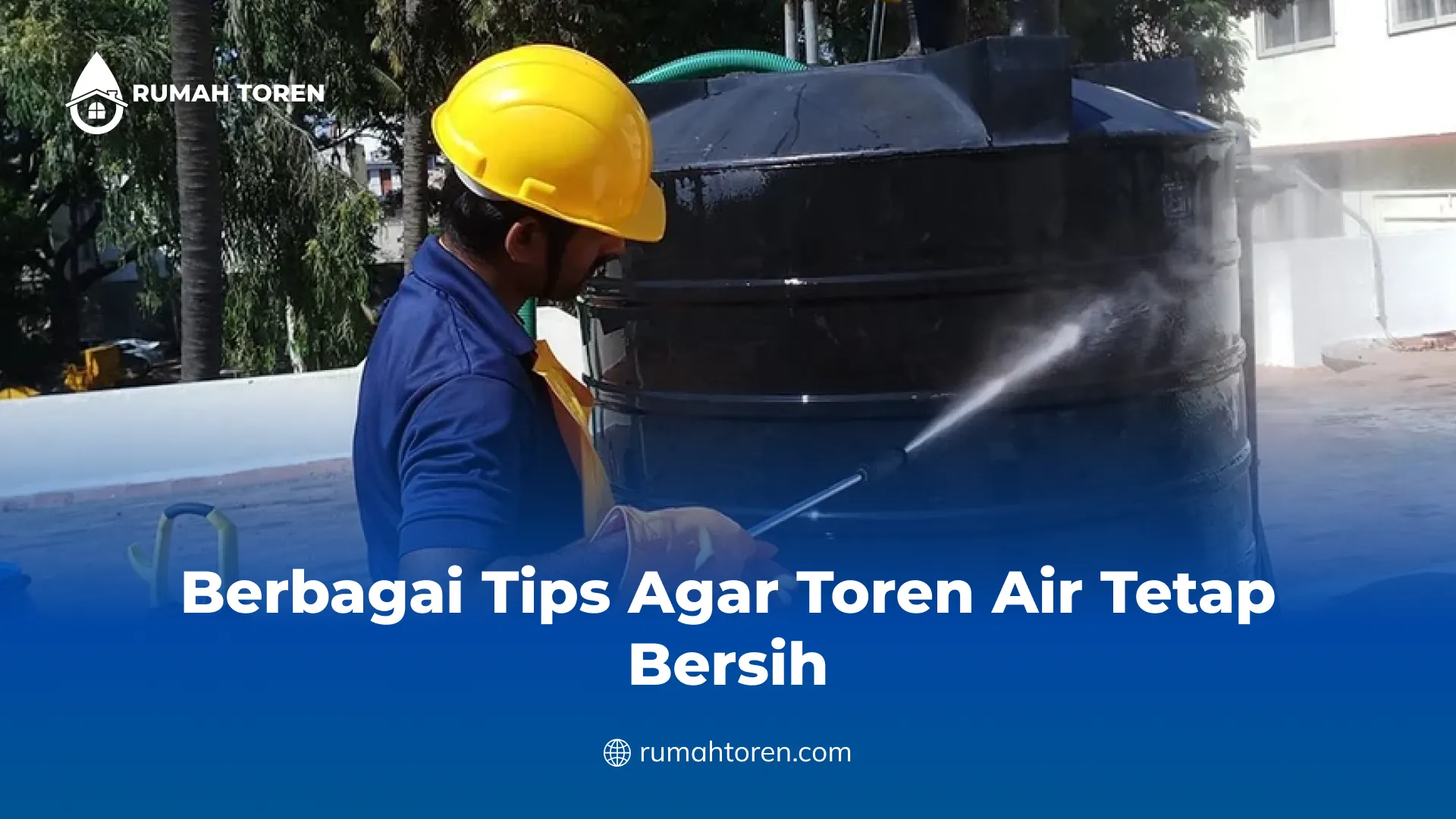 Berbagai Tips Agar Toren Air Tetap Bersih