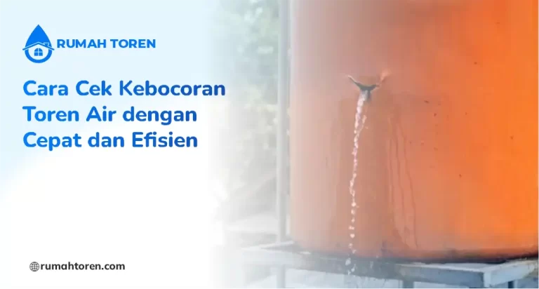 Cara Cek Kebocoran Toren Air dengan Cepat dan Efisien