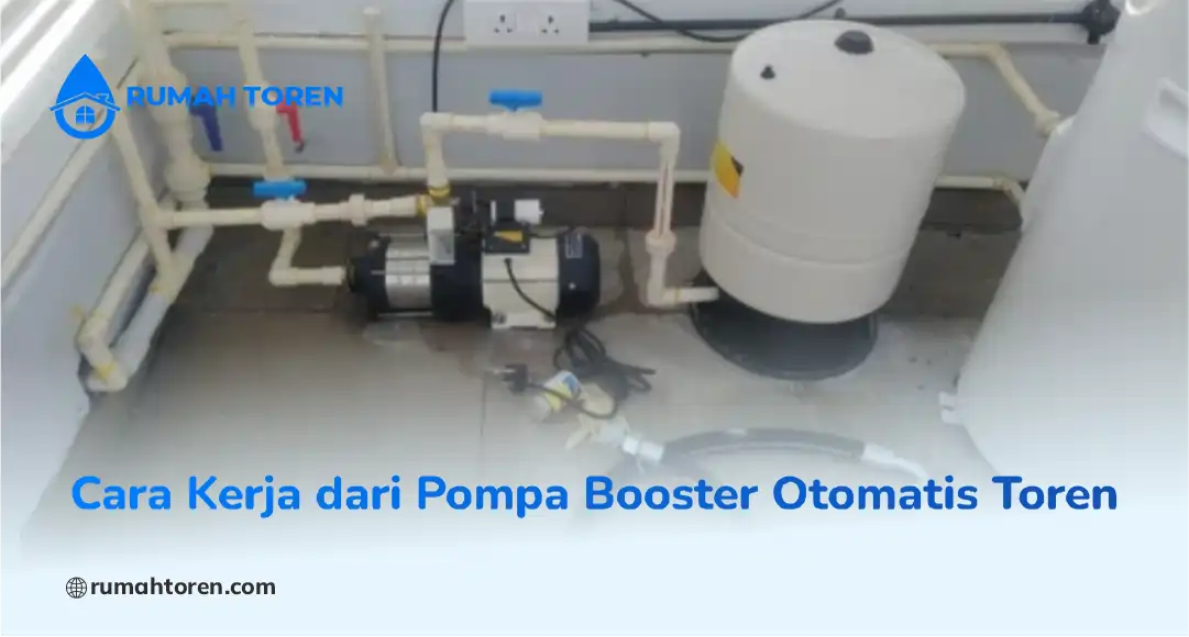 Cara Kerja dari Pompa Booster Otomatis Toren
