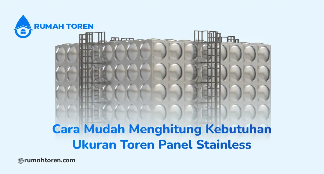 Cara Mudah Menghitung Kebutuhan Ukuran Toren Panel Stainless