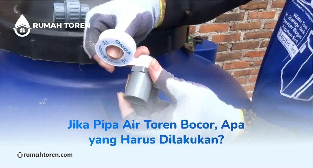 Jika Pipa Air Toren Bocor, Apa yang Harus Dilakukan?