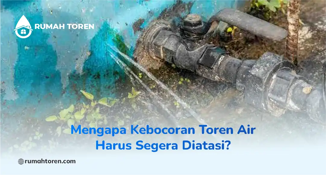 Mengapa Kebocoran Toren Air Harus Segera Diatasi?