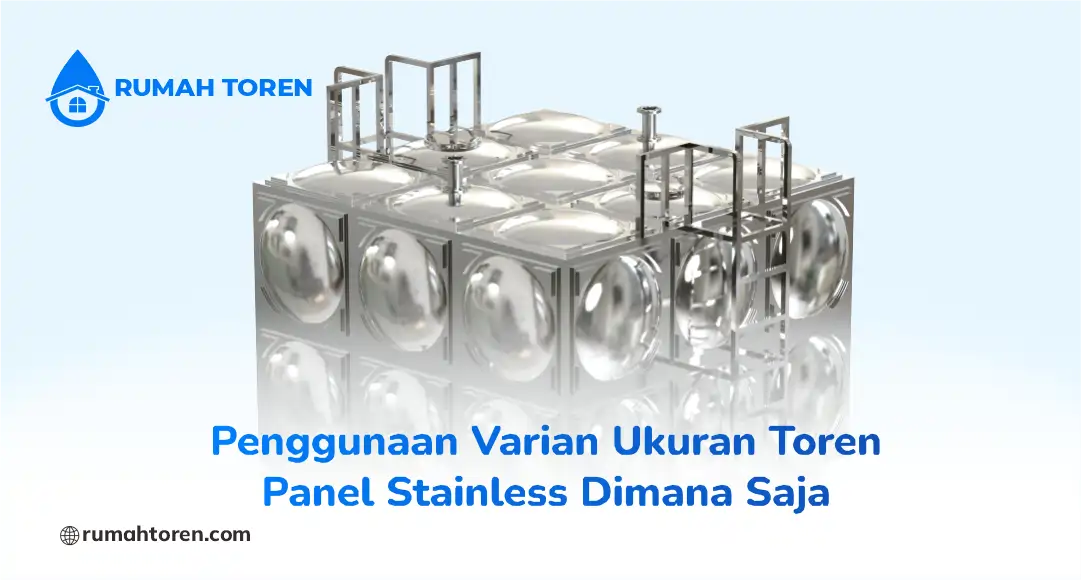 Penggunaan Varian Ukuran Toren Panel Stainless Dimana Saja