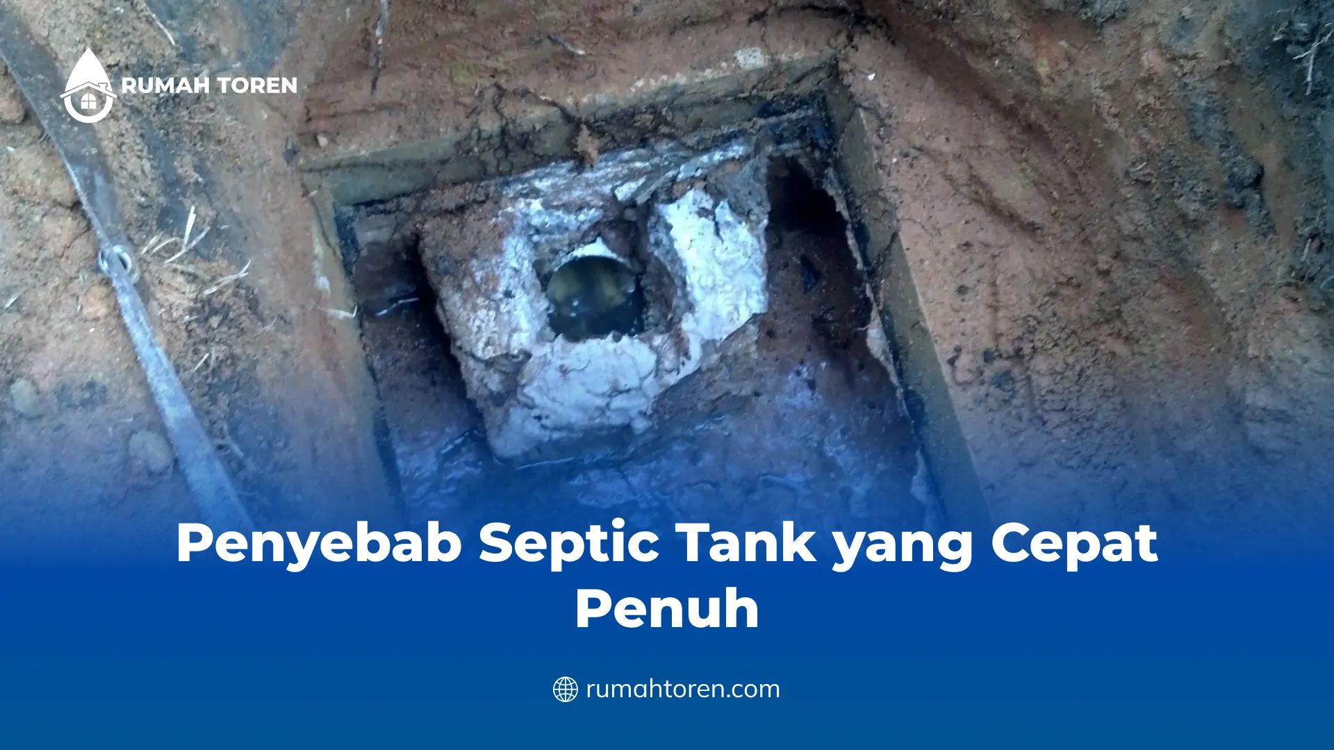 Penyebab Septic Tank yang Cepat Penuh