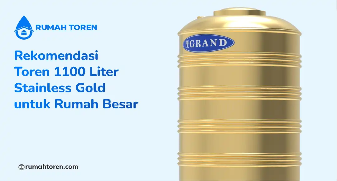 Rekomendasi Toren 1100 Liter Stainless Gold untuk Rumah Besar