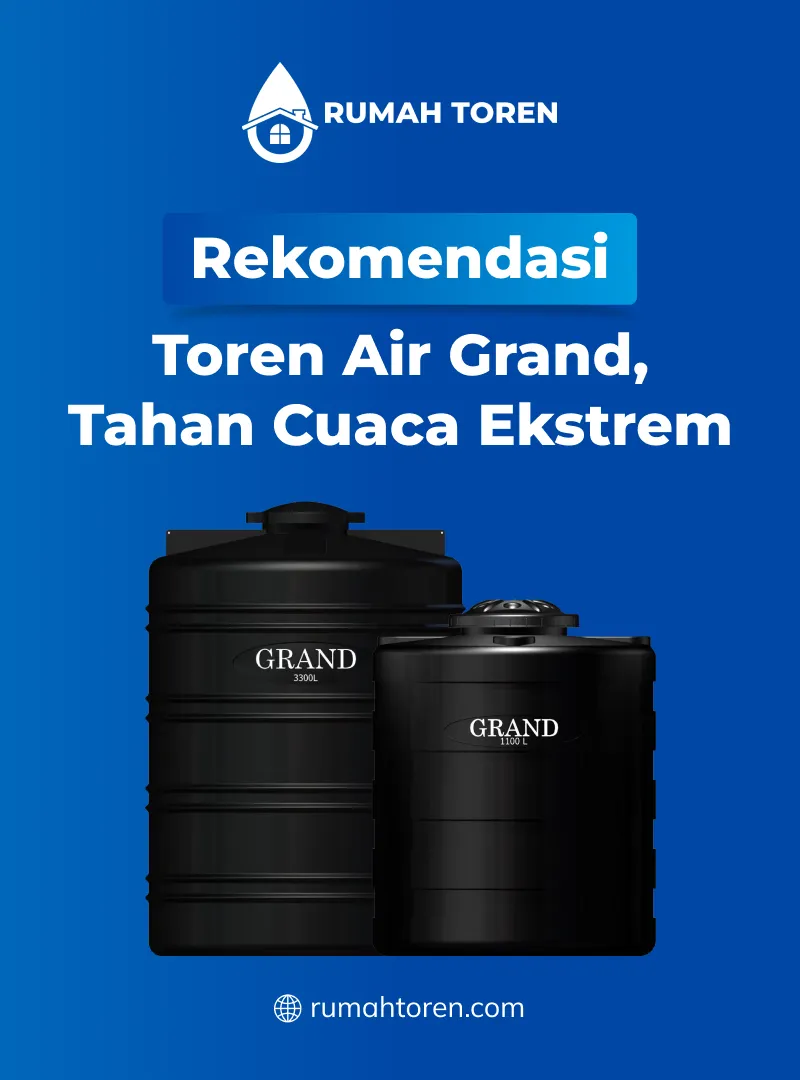Rekomendasi Toren Air Grand, Tahan Cuaca Ekstrem