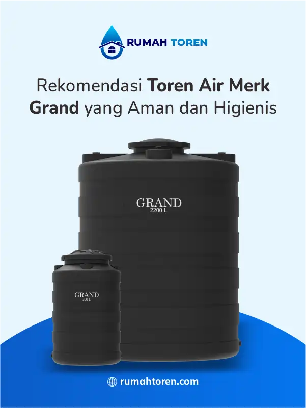 Rekomendasi Toren Air Merk Grand yang Aman dan Higienis