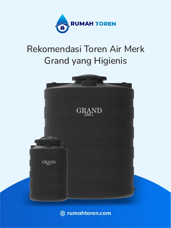 Rekomendasi Toren Air Merk Grand yang Higienis