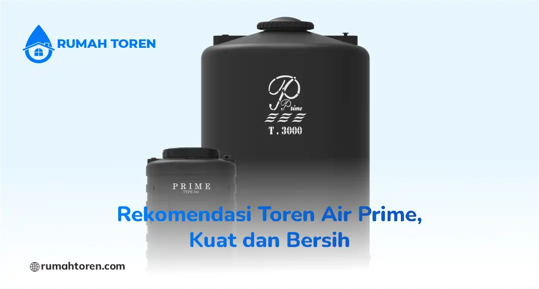 Rekomendasi Toren Air Prime, Kuat dan Bersih